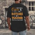 I Don't Need A Costume I'm A Daycare Teacher Halloween Women Men's Back Print T-Shirt, funny design I Don't Need A Costume I'm A Daycare Teacher Halloween Women Men's Back Print T-Shirt, funny design
