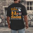 I Don't Need a Costume I'm A PE Teacher Halloween Costume Men's Back Print T-Shirt, funny design