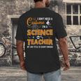 I Don't Need A Costume I'm A Science Teacher Halloween For Men Women Men's Back Print T-Shirt, funny design I Don't Need A Costume I'm A Science Teacher Halloween For Men Women Men's Back Print T-Shirt, funny design