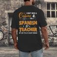 I Don't Need A Costume I'm A Spanish Teacher Halloween Men Women Men's Back Print T-Shirt, funny design I Don't Need A Costume I'm A Spanish Teacher Halloween Men Women Men's Back Print T-Shirt, funny design