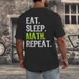 Eat Sleep Math Repeat Teacher Lover Men's Back Print T-Shirt, funny design Eat Sleep Math Repeat Teacher Lover Men's Back Print T-Shirt, funny design