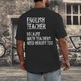 English Teacher Because Math Teachers Need Heroes Too Men's Back Print T-Shirt, funny design English Teacher Because Math Teachers Need Heroes Too Men's Back Print T-Shirt, funny design