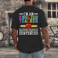 Im English Teacher You Have To Write In Complete Sentences Men's Back Print T-Shirt, funny design Im English Teacher You Have To Write In Complete Sentences Men's Back Print T-Shirt, funny design