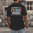 Fun University Of I'm Done Class Of 2025 Teacher Retirement Men's Back Print T-Shirt, funny design