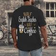 Half Coffee Half English Teacher English Teacher Men Women Men's Back Print T-Shirt, funny design