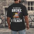 Halloween Teacher Tee My Broom Broke So Now I Teach Men's Back Print T-Shirt, funny design Halloween Teacher Tee My Broom Broke So Now I Teach Men's Back Print T-Shirt, funny design