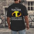 I'm a Teacher What's Your Superpower Teacher Men's Back Print T-Shirt, funny design I'm a Teacher What's Your Superpower Teacher Men's Back Print T-Shirt, funny design