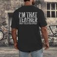I'm That Teacher They Told You About Back To School For Men Women Men's Back Print T-Shirt, funny design I'm That Teacher They Told You About Back To School For Men Women Men's Back Print T-Shirt, funny design