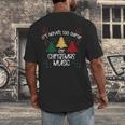 It's Never Too Early For Christmas Music Teacher Men's Back Print T-Shirt, funny design