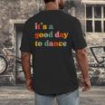 It's A Good Day To Dance Dance Teacher Dancing Dancer Men's Back Print T-Shirt, funny design It's A Good Day To Dance Dance Teacher Dancing Dancer Men's Back Print T-Shirt, funny design