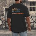 It's a Good Day To Teach Tiny Humans I Teacher Men's Back Print T-Shirt, funny design It's a Good Day To Teach Tiny Humans I Teacher Men's Back Print T-Shirt, funny design