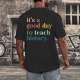 It's A Good Day To Teach History Teacher Men Women Men's Back Print T-Shirt, funny design