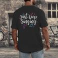 Just Keep Singing Singer Music Teacher Motivational Men's Back Print T-Shirt, funny design Just Keep Singing Singer Music Teacher Motivational Men's Back Print T-Shirt, funny design