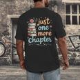 Just One More Chapter Book Reading Floral Teacher Book Lover Men's Back Print T-Shirt, funny design