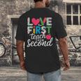 Love Them First Teach Them Second Teacher Student Love Quote Men's Back Print T-Shirt, funny design Love Them First Teach Them Second Teacher Student Love Quote Men's Back Print T-Shirt, funny design