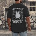 I Did The Math The Answer Is Penguin Math Teacher Men's Back Print T-Shirt, funny design I Did The Math The Answer Is Penguin Math Teacher Men's Back Print T-Shirt, funny design