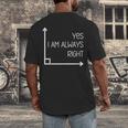Math Teacher Geometry Angle Pun I'm Yes Always Right Men's Back Print T-Shirt, funny design Math Teacher Geometry Angle Pun I'm Yes Always Right Men's Back Print T-Shirt, funny design