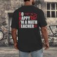 Math Teacher School So Happy I'm A Math Teacher Men's Back Print T-Shirt, funny design Math Teacher School So Happy I'm A Math Teacher Men's Back Print T-Shirt, funny design