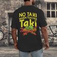 No Taki When Teacher Taki Teacher Pun Humor Men's Back Print T-Shirt, funny design No Taki When Teacher Taki Teacher Pun Humor Men's Back Print T-Shirt, funny design