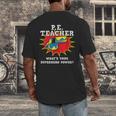 PE Physical Education Teacher Superhero Power School Men's Back Print T-Shirt, funny design
