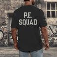 PE SQUAD Physical Education PE Teacher Team Kids Gym Crew Men's Back Print T-Shirt, funny design PE SQUAD Physical Education PE Teacher Team Kids Gym Crew Men's Back Print T-Shirt, funny design