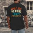 PE Teacher Life What Are We Doing Today Men Women Men's Back Print T-Shirt, funny design