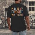Play Is My Favorite Way To Learn Special Education Teacher Men's Back Print T-Shirt, funny design Play Is My Favorite Way To Learn Special Education Teacher Men's Back Print T-Shirt, funny design