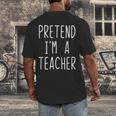 Pretend I'm A Teacher Costume Halloween Lazy Adult Kids Men's Back Print T-Shirt, funny design Pretend I'm A Teacher Costume Halloween Lazy Adult Kids Men's Back Print T-Shirt, funny design