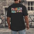 Problem Solver School Work Staff Front Desk Teacher Men's Back Print T-Shirt, funny design Problem Solver School Work Staff Front Desk Teacher Men's Back Print T-Shirt, funny design