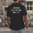 Retro High Grade School Teacher Admin Made Me Do It Quote Men's Back Print T-Shirt, funny design Retro High Grade School Teacher Admin Made Me Do It Quote Men's Back Print T-Shirt, funny design