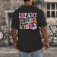 Retro Infant Teacher Vibes Women Daycare Teacher Men's Back Print T-Shirt, funny design Retro Infant Teacher Vibes Women Daycare Teacher Men's Back Print T-Shirt, funny design