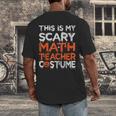 This Is My Scary Math Teacher Costume For Halloween Men's Back Print T-Shirt, funny design This Is My Scary Math Teacher Costume For Halloween Men's Back Print T-Shirt, funny design