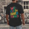 School Teachers Motivational Quote We Can Do Hard Things Men Women Kids Men's Back Print T-Shirt, funny design School Teachers Motivational Quote We Can Do Hard Things Men Women Kids Men's Back Print T-Shirt, funny design