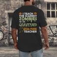 Social Studies Teacher Teach Scariest Zombies On Graveyard For Men Women Men's Back Print T-Shirt, funny design