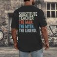 Substitute Teacher Man The Myth The Legend Appreciation Day Men's Back Print T-Shirt, funny design Substitute Teacher Man The Myth The Legend Appreciation Day Men's Back Print T-Shirt, funny design