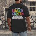 I Teach Kindergarten What Is Your Superpower Teacher Men's Back Print T-Shirt, funny design