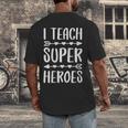 I Teach Superheroes Shirt Men Women School Teacher Men's Back Print T-Shirt, funny design I Teach Superheroes Shirt Men Women School Teacher Men's Back Print T-Shirt, funny design