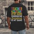Teacher Assistant Is My Name Coordinating Teacher Aide For Men Women Men's Back Print T-Shirt, funny design