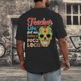 Teacher Life Got Me Feeling Un Poco Loco Men's Back Print T-Shirt, funny design Teacher Life Got Me Feeling Un Poco Loco Men's Back Print T-Shirt, funny design
