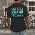 Teacher T Shirts Ha Ha Made You Read Shirt Men's Back Print T-Shirt, funny design Teacher T Shirts Ha Ha Made You Read Shirt Men's Back Print T-Shirt, funny design