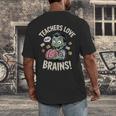 Teachers Love Brains Shirt Men Women Teacher Halloween Men's Back Print T-Shirt, funny design