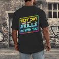 Testing Day Test Day May The Skills Be With You Teacher Men's Back Print T-Shirt, funny design Testing Day Test Day May The Skills Be With You Teacher Men's Back Print T-Shirt, funny design