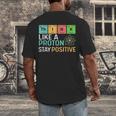 Think Like A Proton Stay Positive Science Teacher Men's Back Print T-Shirt, funny design Think Like A Proton Stay Positive Science Teacher Men's Back Print T-Shirt, funny design