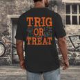 Trig Or Treat Trigonometry Math Teacher Halloween Men's Back Print T-Shirt, funny design Trig Or Treat Trigonometry Math Teacher Halloween Men's Back Print T-Shirt, funny design