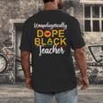 Unapologetic Dope Teacher African American Melanin Men's Back Print T-Shirt, funny design