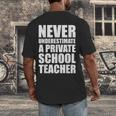 Never Underestimate A Private School Teacher Back To School Men's Back Print T-Shirt, funny design