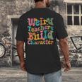 Vintage Teacher Sayings Weird Teachers Build Character For Men Women Men's Back Print T-Shirt, funny design Vintage Teacher Sayings Weird Teachers Build Character For Men Women Men's Back Print T-Shirt, funny design