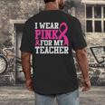 I Wear Pink For My Teacher Breast Cancer Awareness Men's Back Print T-Shirt, funny design I Wear Pink For My Teacher Breast Cancer Awareness Men's Back Print T-Shirt, funny design