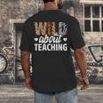 Wild About Teaching Teacher Teaching Back To School Men's Back Print T-Shirt, funny design