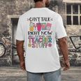 Can't Talk Right Now Doing Teacher Stuff Men's Back Print T-Shirt, funny design Can't Talk Right Now Doing Teacher Stuff Men's Back Print T-Shirt, funny design